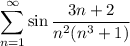 \displaystyle \sum^{\infty}_{n=1}\sin\frac{3n+2}{n^2(n^3+1)}