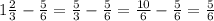 1 \frac{2}{3} - \frac{5}{6} = \frac{5}{3} - \frac{5}{6} = \frac{10}{6} - \frac{5}{6} = \frac{5}{6}