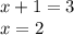 x+1=3 \\ x=2