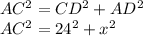 AC^2=CD^2+AD^2\\AC^2=24^2+x^2