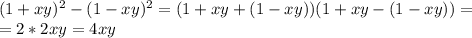 (1+xy)^2-(1-xy)^2=(1+xy+(1-xy))(1+xy-(1-xy))=\\=2*2xy=4xy