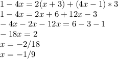 1-4x=2(x+3)+(4x-1)*3 \\ 1-4x=2x+6+12x-3 \\ -4x-2x-12x=6-3-1 \\ -18x=2 \\ x=-2/18 \\ x=-1/9