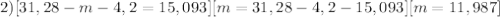 2) [31,28-m-4,2=15,093][m=31,28-4,2-15,093][m=11,987]