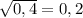 \sqrt{0,4} =0,2