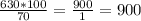 \frac{630*100}{70}= \frac{900}{1}=900