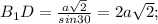 B_1D= \frac{a \sqrt{2}}{sin30}=2a \sqrt{2};