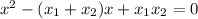 x^2-(x_1+x_2)x+x_1x_2=0