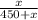 \frac{x}{450+x}