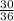 \frac{30}{36}