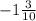 -1 \frac{3}{10}