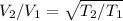 V_{2}/ V_{1}= \sqrt{ T_{2}/ T_{1} }