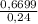 \frac{0,6699}{0,24}