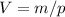 V=m/p