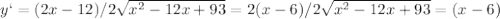 y`=(2x-12)/2 \sqrt{x^2-12x+93} =2(x-6)/2 \sqrt{x^2-12x+93} =(x-6)