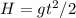 H = gt^{2} /2