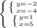 \left \{ {{ \left \{ {{y=-2} \atop {x=-4}} \right. } \atop { \left \{ {{y=1} \atop {x=5}} \right. }} \right.