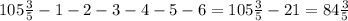 105 \frac{3}{5}-1-2-3-4-5-6=105 \frac{3}{5}-21=84 \frac{3}{5}