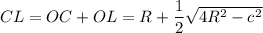 CL=OC+OL=R+\dfrac{1}{2}\sqrt{4R^2-c^2}