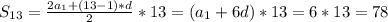 S_{13}=\frac{2a_1+(13-1)*d}{2}*13=(a_1+6d)*13=6*13=78