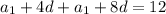 a_1+4d+a_1+8d=12