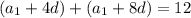 (a_1+4d)+(a_1+8d)=12