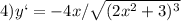 4)y`=-4x/ \sqrt{(2x^2+3)^3}