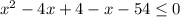 x^{2}-4x+4-x-54 \leq 0