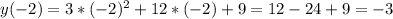 y(-2)=3*(-2)^2+12*(-2)+9=12-24+9=-3