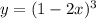 y= (1-2x)^{3}