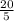 \frac{20}{5}