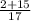 \frac{2+15}{17}