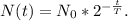 N(t)=N_0*2^{-\frac{t}{T}}.