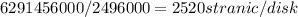 6291456000/2496000=2520stranic/disk