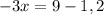 -3x=9-1,2