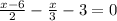 \frac{x-6}{2}- \frac{x}{3}-3=0