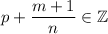 p + \dfrac{m + 1}{n} \in \mathbb Z