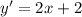 y'=2x+2