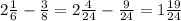 2 \frac{1}{6} - \frac{3}{8}=2 \frac{4}{24} - \frac{9}{24} =1 \frac{19}{24}