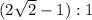 (2\sqrt{2}-1):1