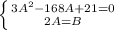 \left \{ {{3A^{2}-168A+21=0} \atop {2A=B}} \right.