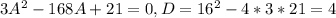 3A^{2}-168A+21=0, D=16^{2}-4*3*21=4