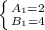 \left \{ {{A_{1}=2} \atop {B_{1}=4}} \right.