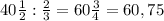 40 \frac{1}{2} : \frac{2}{3} = 60 \frac{3}{4} = 60,75