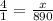 \frac{4}{1} = \frac{x}{890}