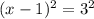 (x-1)^2=3^2