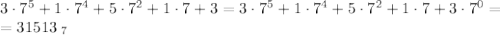 3\cdot7^5+1\cdot7^4+5\cdot7^2+1\cdot7+3=3\cdot7^5+1\cdot7^4+5\cdot7^2+1\cdot7+3\cdot7^0=\\=31513_{\;7}