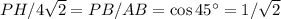 PH/4\sqrt{2}=PB/AB=\cos 45^\circ=1/\sqrt{2}