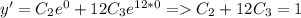 y'=C_2e^0+12C_3e^{12*0}=C_2+12C_3=1