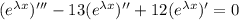 (e^{\lambda x})'''-13(e^{\lambda x})''+12(e^{\lambda x})'=0