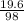 \frac{19.6}{98}